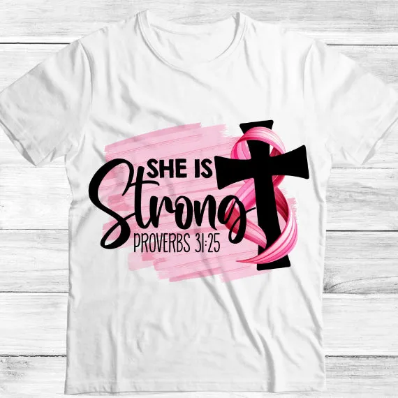 Breast cancer She is Strong proverbs 31 25 1.