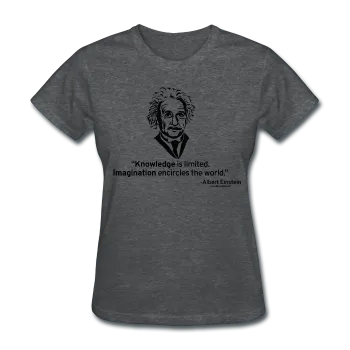 "Albert Einstein: Knowledge Quote" - Women's T-Shirt