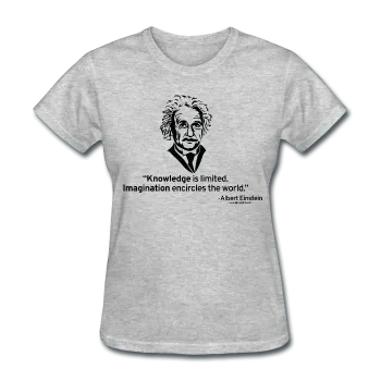 "Albert Einstein: Knowledge Quote" - Women's T-Shirt