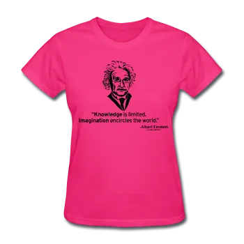 "Albert Einstein: Knowledge Quote" - Women's T-Shirt