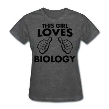 "This Girl Loves Biology" - Women's T-Shirt