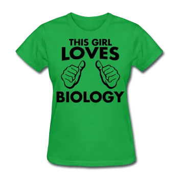 "This Girl Loves Biology" - Women's T-Shirt